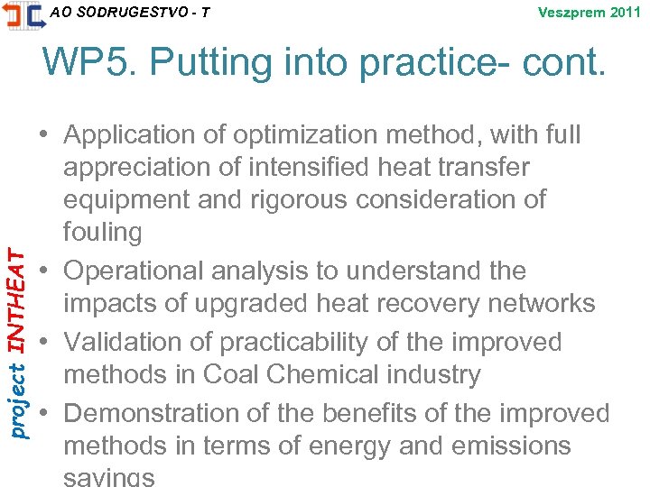 project INTHEAT AO SODRUGESTVO - T Veszprem 2011 WP 5. Putting into practice- cont.