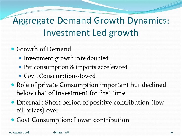 Aggregate Demand Growth Dynamics: Investment Led growth Growth of Demand Investment growth rate doubled