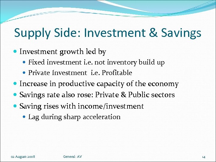 Supply Side: Investment & Savings Investment growth led by Fixed investment i. e. not