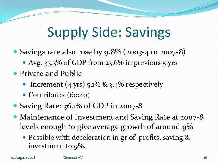 Supply Side: Savings rate also rose by 9. 8% (2003 -4 to 2007 -8)