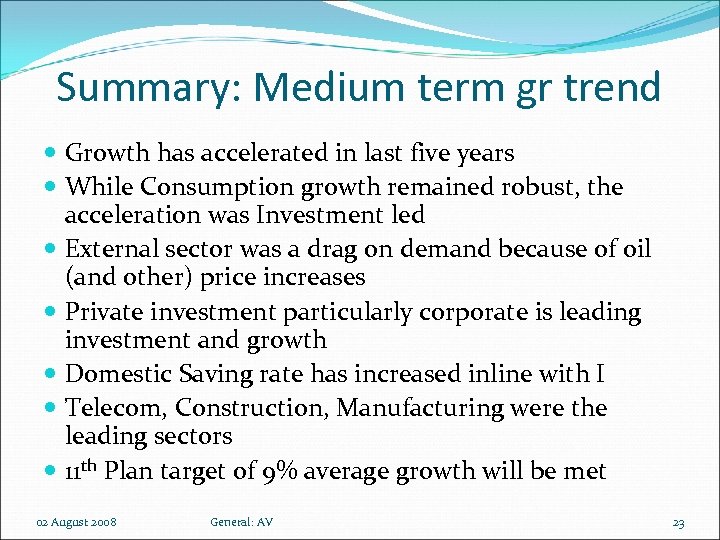 Summary: Medium term gr trend Growth has accelerated in last five years While Consumption