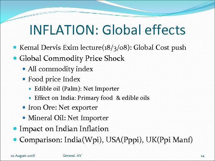 INFLATION: Global effects Kemal Dervis Exim lecture(18/3/08): Global Cost push Global Commodity Price Shock