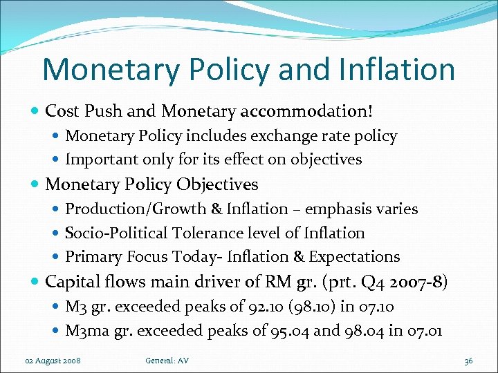 Monetary Policy and Inflation Cost Push and Monetary accommodation! Monetary Policy includes exchange rate