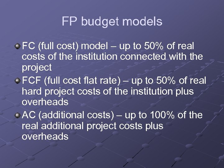 FP budget models FC (full cost) model – up to 50% of real costs