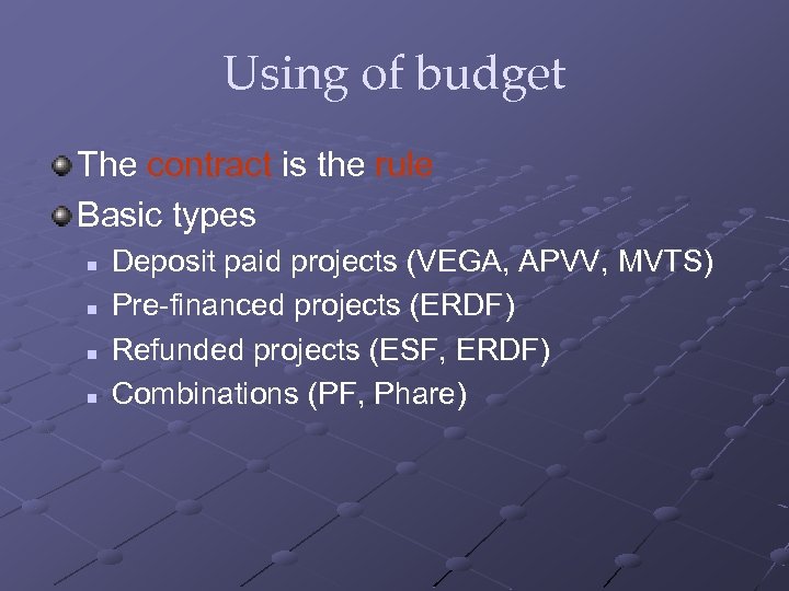 Using of budget The contract is the rule Basic types n n Deposit paid