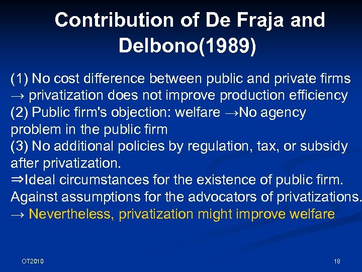 Contribution of De Fraja and Delbono(1989) (1) No cost difference between public and private