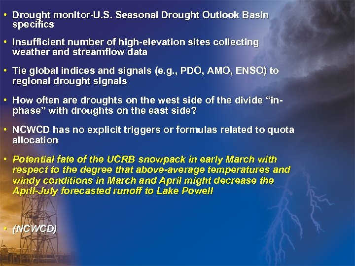  • Drought monitor-U. S. Seasonal Drought Outlook Basin specifics • Insufficient number of