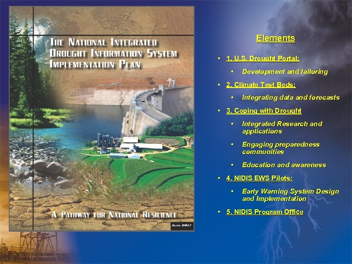 Elements • 1. U. S. Drought Portal: • Development and tailoring • 2. Climate