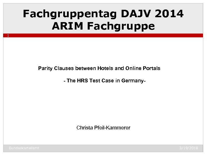 Fachgruppentag DAJV 2014 ARIM Fachgruppe 1 Parity Clauses between Hotels and Online Portals -