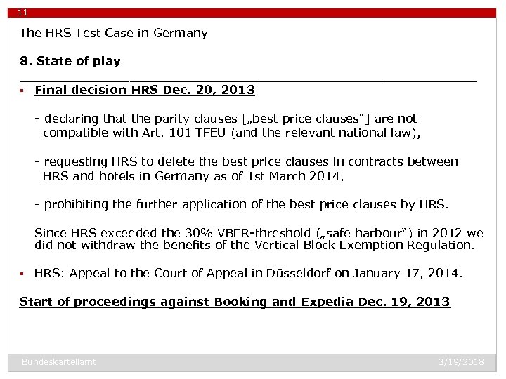 11 The HRS Test Case in Germany 8. State of play ___________________________ § Final
