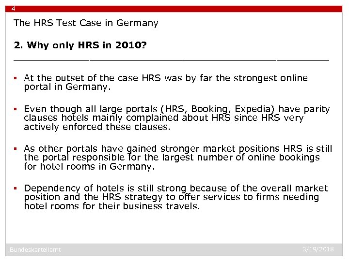 4 The HRS Test Case in Germany 2. Why only HRS in 2010? ___________________________