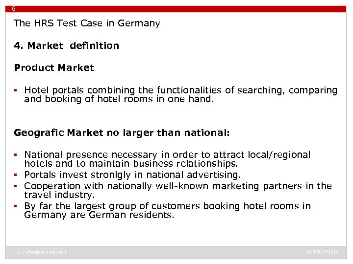 6 The HRS Test Case in Germany 4. Market definition Product Market § Hotel
