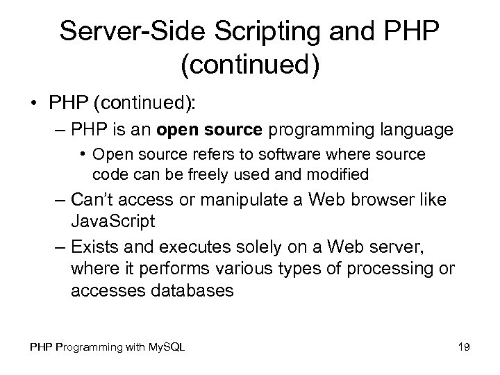 Server-Side Scripting and PHP (continued) • PHP (continued): – PHP is an open source