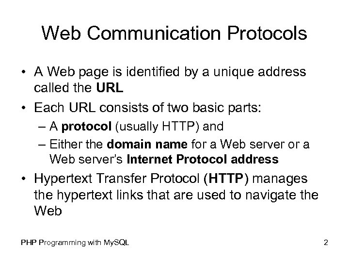 Web Communication Protocols • A Web page is identified by a unique address called