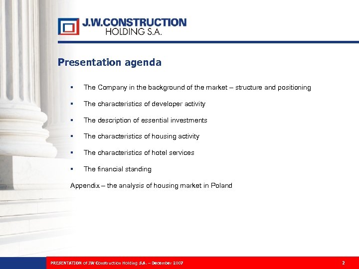 Presentation agenda § The Company in the background of the market – structure and