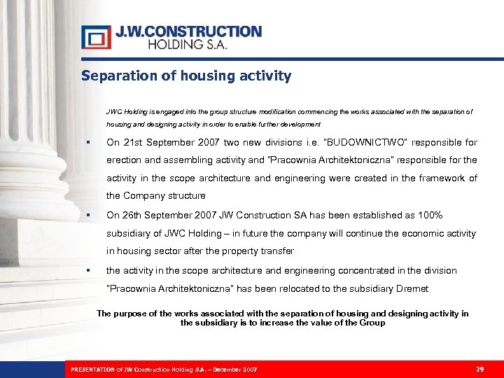 Separation of housing activity JWC Holding is engaged into the group structure modification commencing