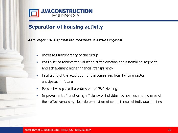 Separation of housing activity Advantages resulting from the separation of housing segment § Increased