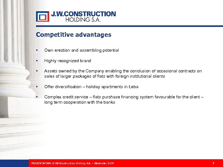 Competitive advantages § Own erection and assembling potential § Highly recognized brand § Assets