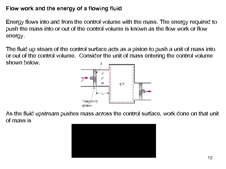 Flow work and the energy of a flowing fluid Energy flows into and from