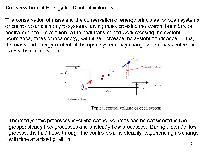 Conservation of Energy for Control volumes The conservation of mass and the conservation of