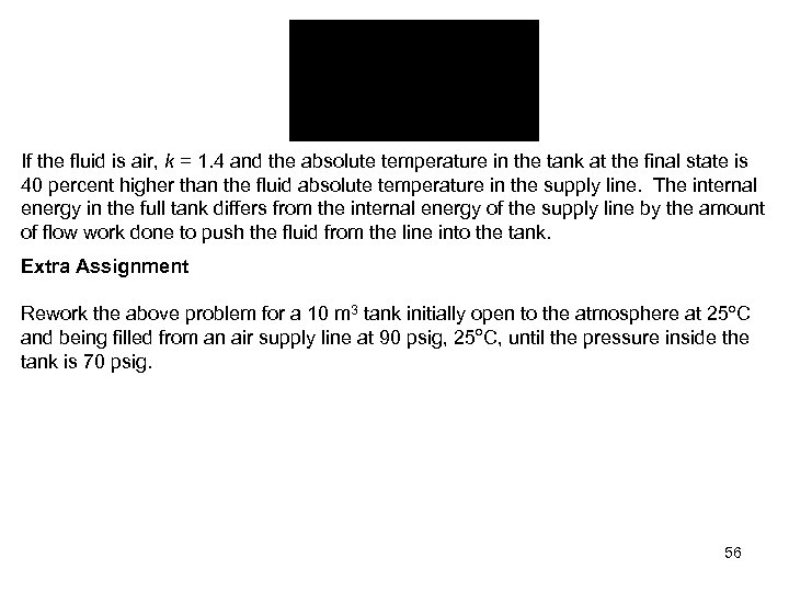 If the fluid is air, k = 1. 4 and the absolute temperature in