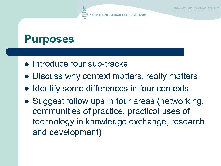 Purposes l l Introduce four sub-tracks Discuss why context matters, really matters Identify some