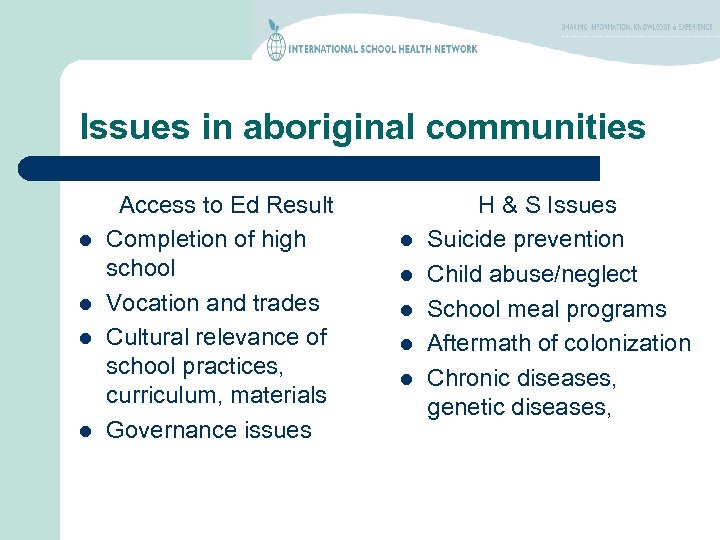 Issues in aboriginal communities l l Access to Ed Result Completion of high school