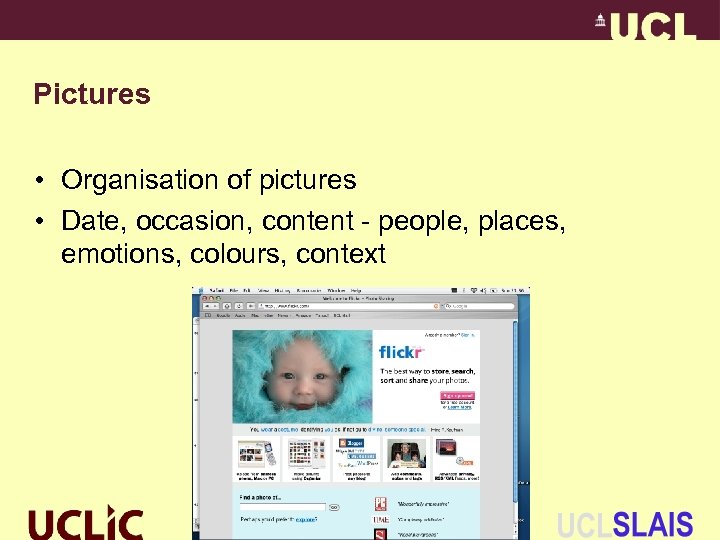 Pictures • Organisation of pictures • Date, occasion, content - people, places, emotions, colours,