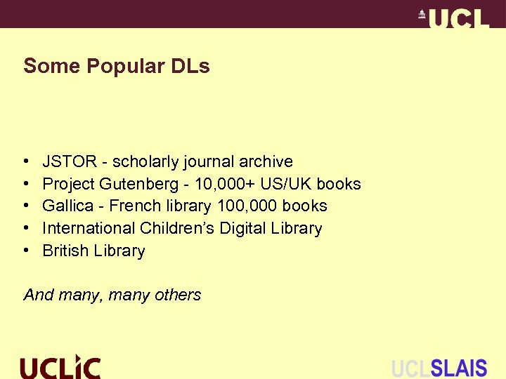 Some Popular DLs • • • JSTOR - scholarly journal archive Project Gutenberg -