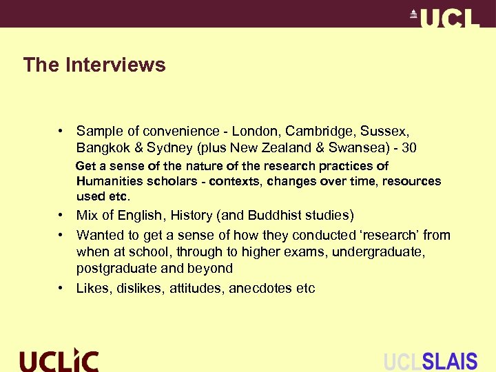 The Interviews • Sample of convenience - London, Cambridge, Sussex, Bangkok & Sydney (plus