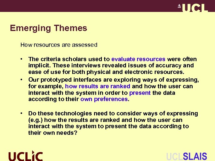 Emerging Themes How resources are assessed • The criteria scholars used to evaluate resources