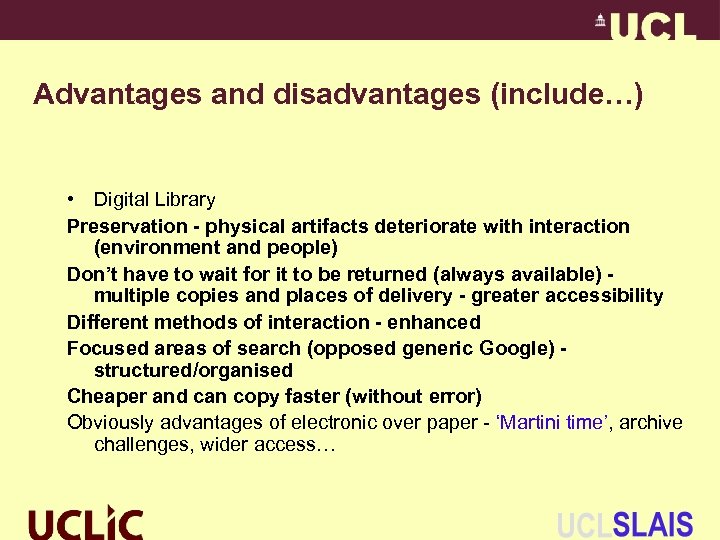 Advantages and disadvantages (include…) • Digital Library Preservation - physical artifacts deteriorate with interaction