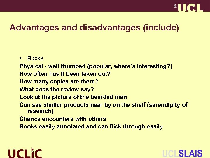 Advantages and disadvantages (include) • Books Physical - well thumbed (popular, where’s interesting? )