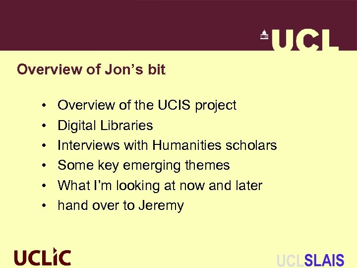 Overview of Jon’s bit • • • Overview of the UCIS project Digital Libraries