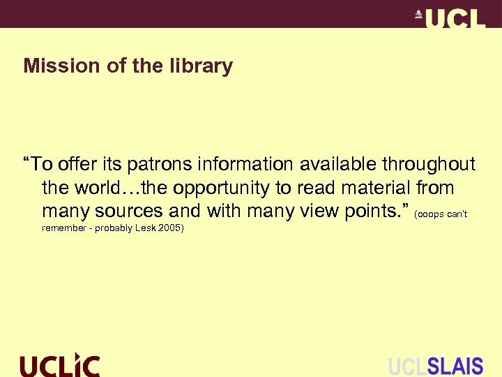 Mission of the library “To offer its patrons information available throughout the world…the opportunity