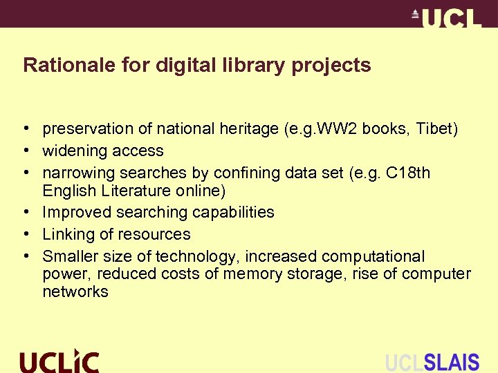 Rationale for digital library projects • preservation of national heritage (e. g. WW 2