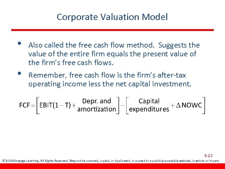 Corporate Valuation Model • • Also called the free cash flow method. Suggests the