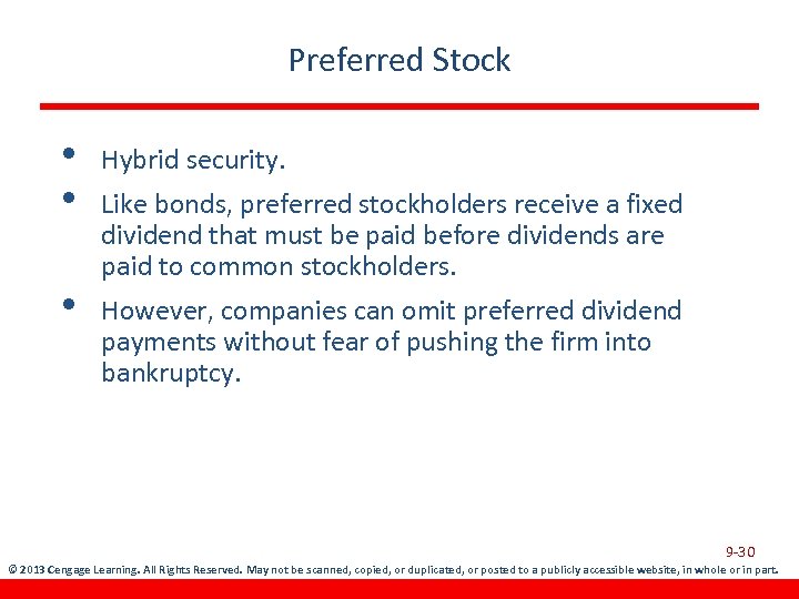 Preferred Stock • • Hybrid security. • However, companies can omit preferred dividend payments