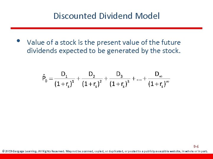 Discounted Dividend Model • Value of a stock is the present value of the