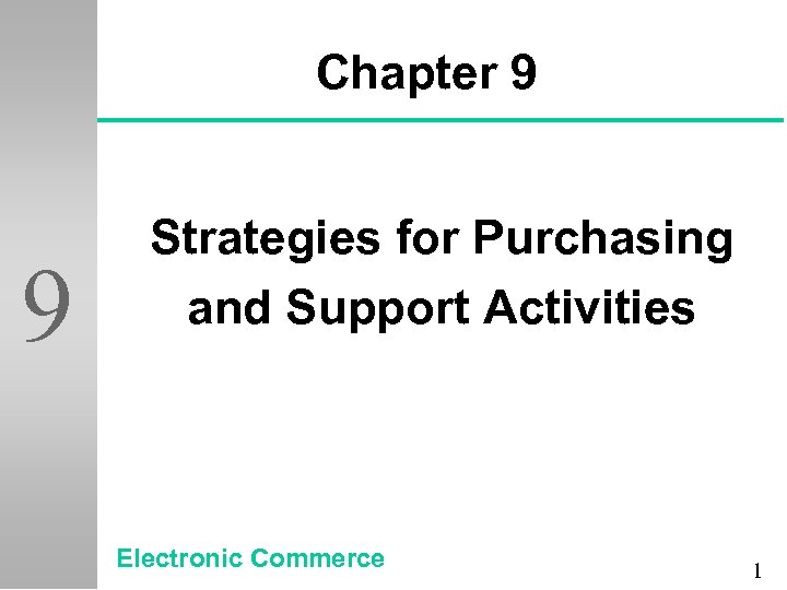 Chapter 9 9 Strategies for Purchasing and Support Activities Electronic Commerce 1 