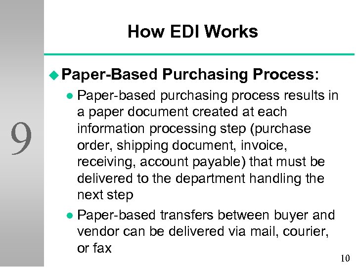 How EDI Works u Paper-Based Purchasing Process: Paper-based purchasing process results in a paper