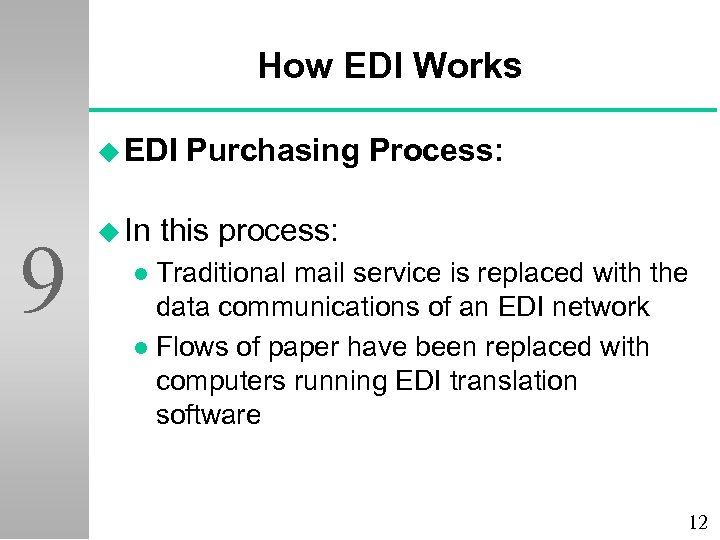 How EDI Works u EDI 9 u In Purchasing Process: this process: Traditional mail