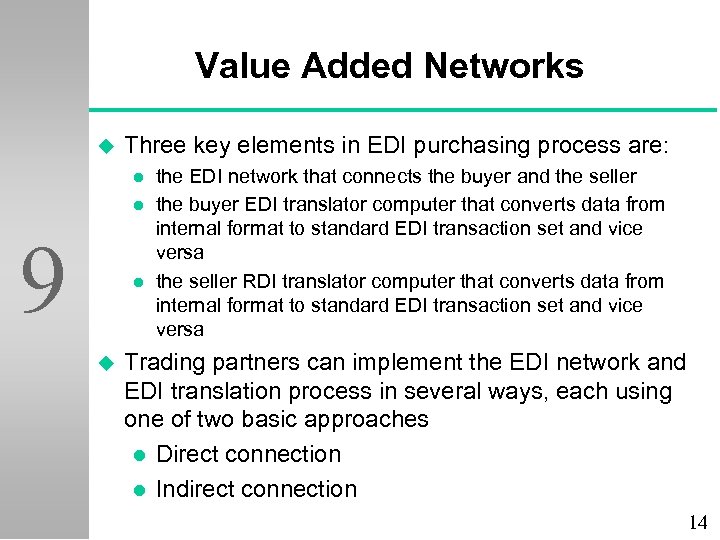 Value Added Networks u Three key elements in EDI purchasing process are: l l