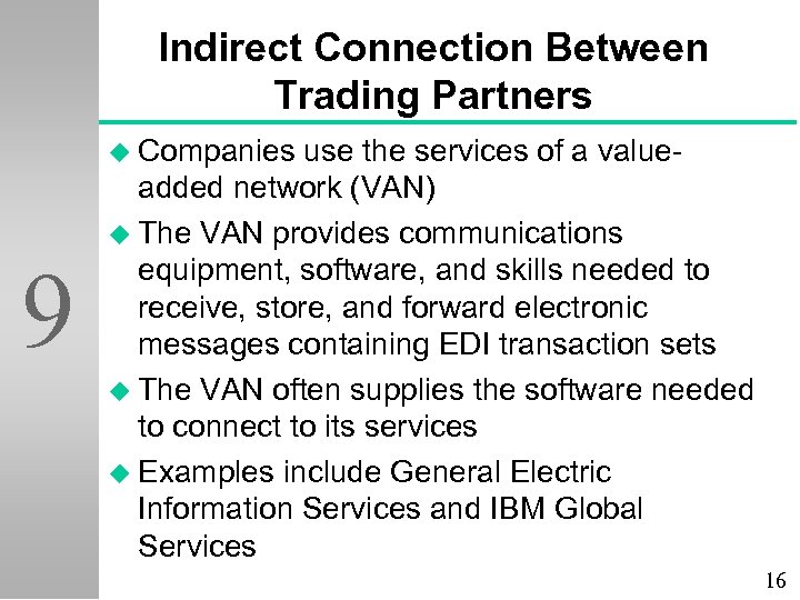 Indirect Connection Between Trading Partners u Companies 9 use the services of a valueadded