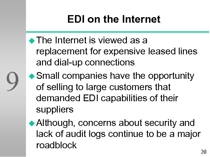 EDI on the Internet u The 9 Internet is viewed as a replacement for