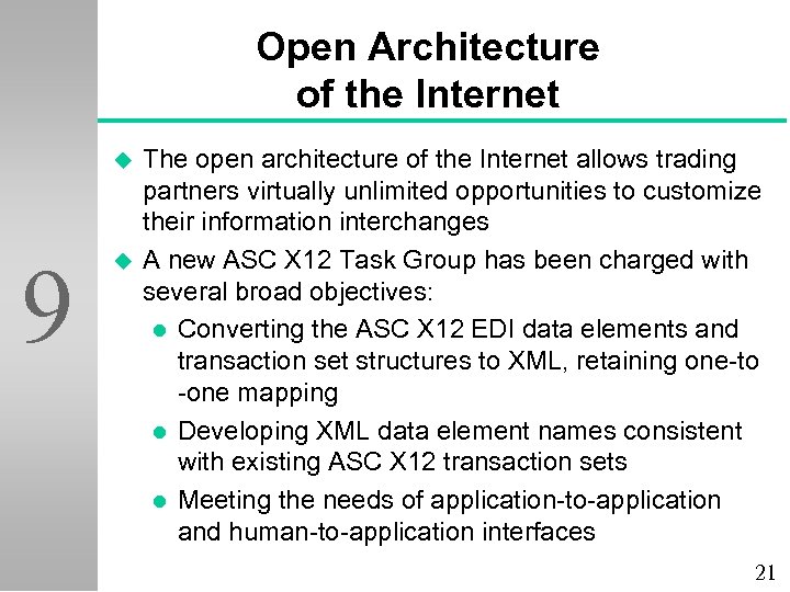 Open Architecture of the Internet u 9 u The open architecture of the Internet