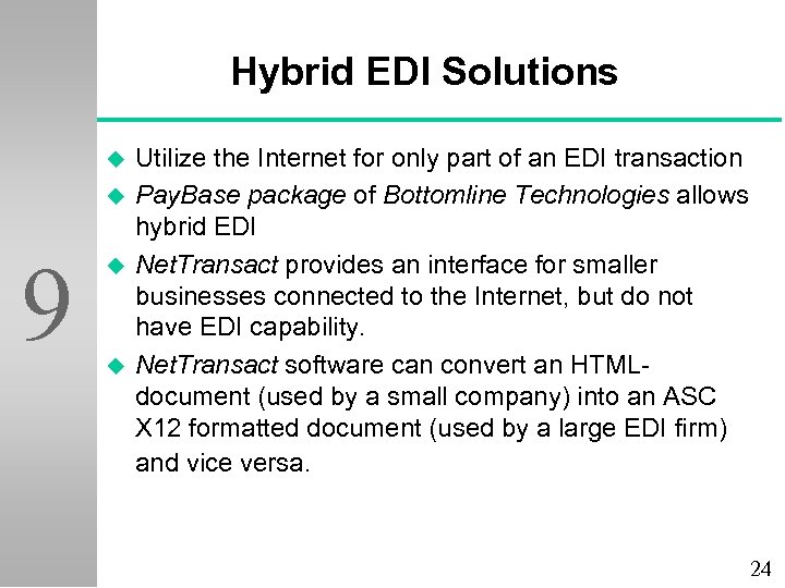 Hybrid EDI Solutions u u 9 u u Utilize the Internet for only part