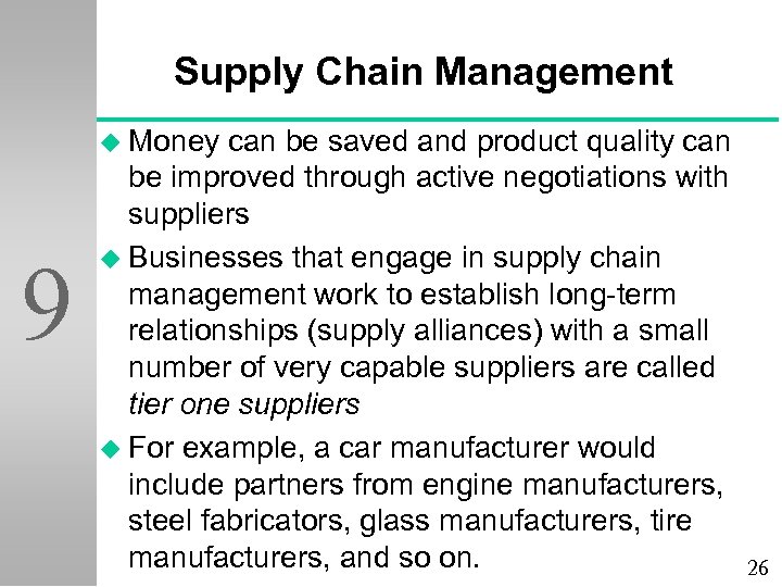 Supply Chain Management u Money 9 can be saved and product quality can be