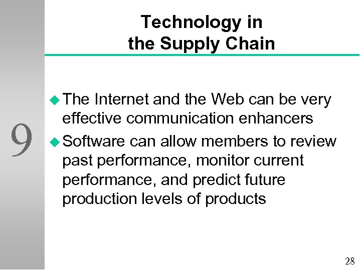 Technology in the Supply Chain u The 9 Internet and the Web can be