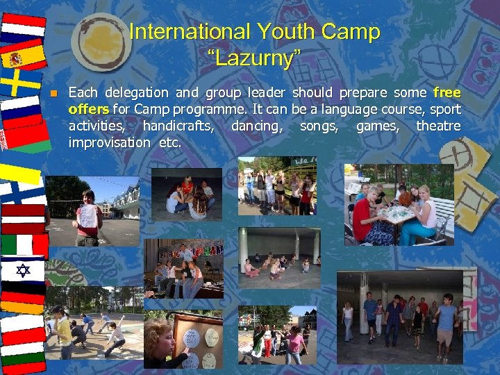 International Youth Camp “Lazurny” n Each delegation and group leader should prepare some free